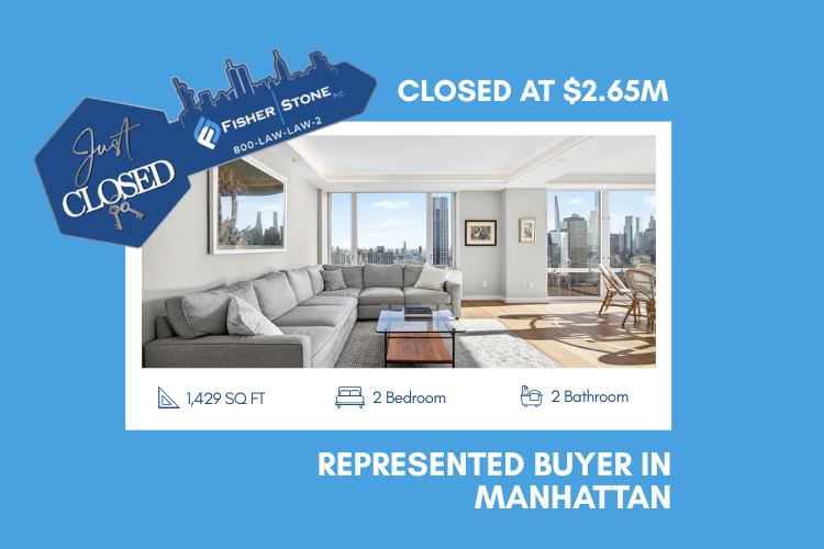Manhattan Condo Purchase Closed at $2.65M | Fisher Stone Real Estate Attorney